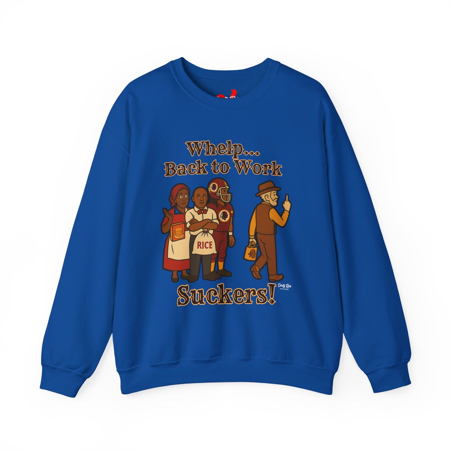 Whelp… Back to Work, Suckers! | Crewneck Sweatshirt