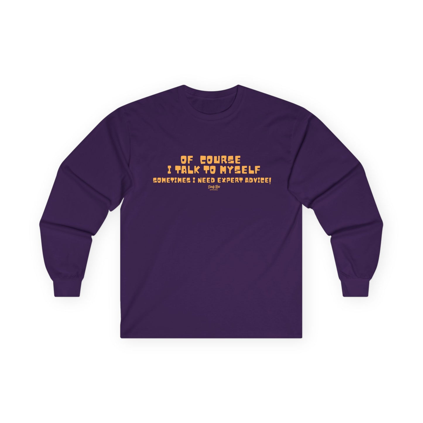 Of Course I Talk to Myself  | Long Sleeve Tee