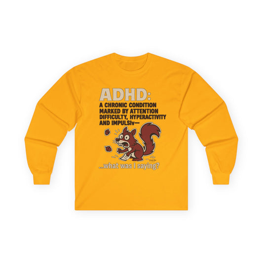 ADHD Squirrel Moment | Long Sleeve Tee