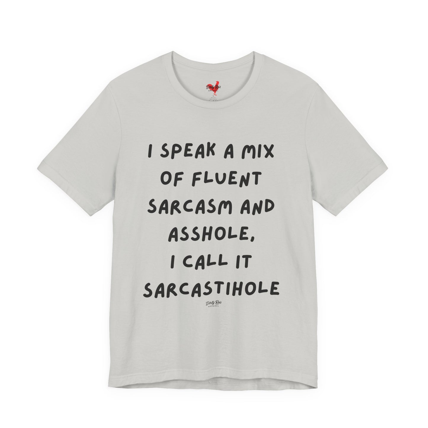 Funny Sarcastihole T-Shirt – Fluent Sarcasm and Asshole Humor Tee